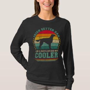 Mens Irish Setter Dad Like A Regular Dad But Coole T-Shirt