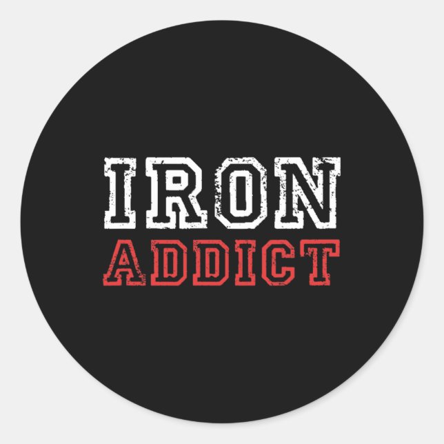 Mens Iron Addict Gym Workout Fitness Bodybuilding  Classic Round Sticker (Front)