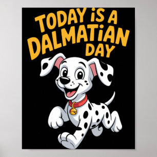 Mens Is A Dalmatian Day Cute Funny Spotted Dog Poster