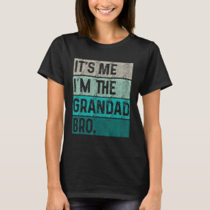 Mens It s Me I m The Grandad Bro Vintage Father Da T-Shirt