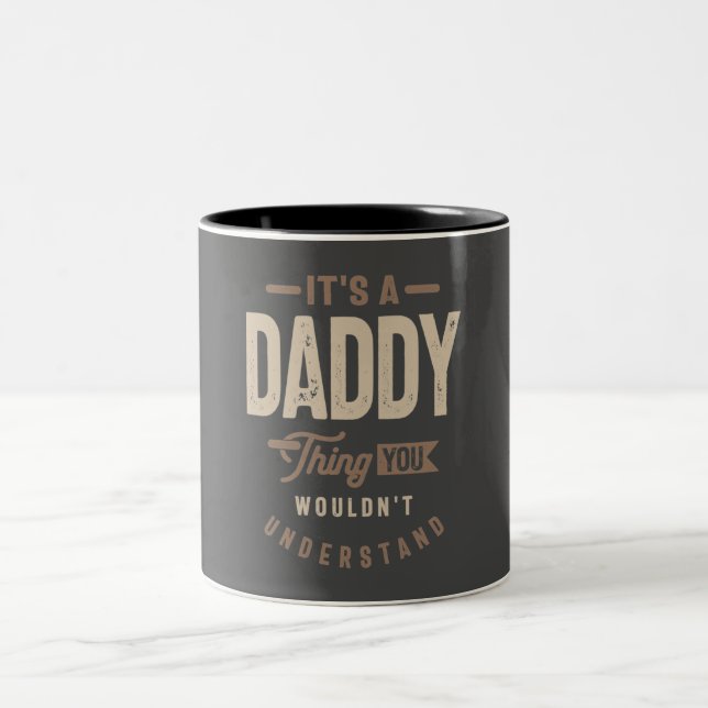 Mens It's a Daddy Thing Funny Dad Grandpa Two-Tone Coffee Mug (Center)