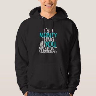 Mens It's A Monty Thing You Wouldn't Understand Hoodie