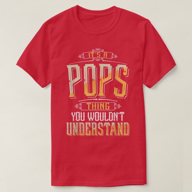Mens It's a Pops Thing you wouldn't understand Fun T-Shirt (Design Front)