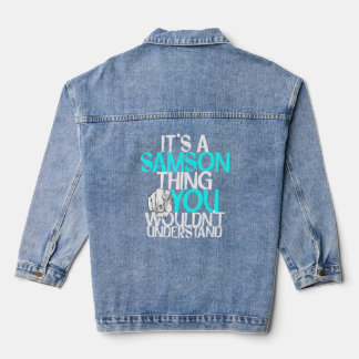 Mens It's A Samson Thing You Wouldn't Understand  Denim Jacket