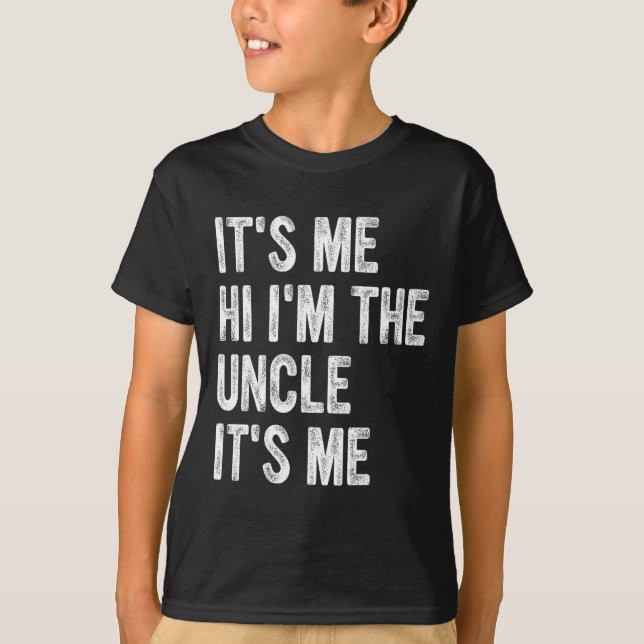 Mens Its Me Hi Im The Uncle Its Me  T-Shirt (Front)