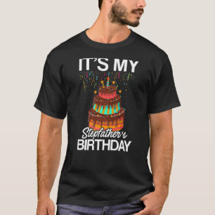 Mens It's My Stepfather's Birthday Father's Day St T-Shirt