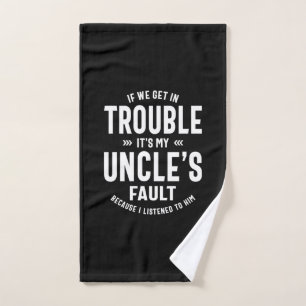 Mens It's My Uncle's Faut Father Gift Hand Towel