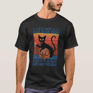 Mens It's Not A Cat Dad Bod It's A Father Figure F T-Shirt