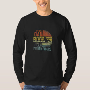 Mens It's Not A Dad Bod It's A Father Figure Fath T-Shirt