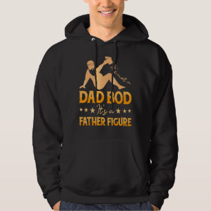 Mens It's Not A Dad Bod It's A Father Figure Fathe Hoodie