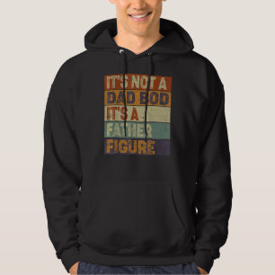 Mens It's Not A Dad Bod It's A Father Figure Fathe Hoodie