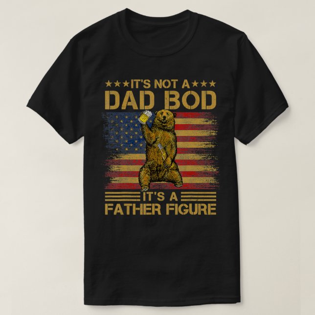Mens It's Not A Dad Bod It's A Father Figure Fathe T-Shirt (Design Front)