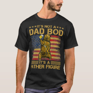 Mens It's Not A Dad Bod It's A Father Figure Fathe T-Shirt