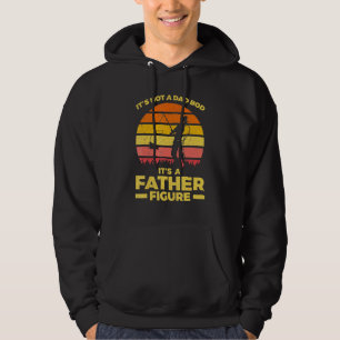 Mens Its Not A Dad Bod Its A Father Figure - Fishi Hoodie
