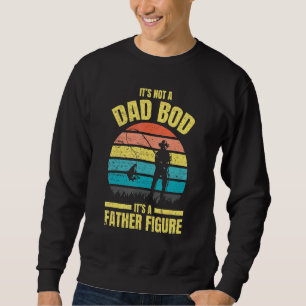 Mens Its Not A Dad Bod Its A Father Figure - Fishi Sweatshirt