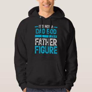 Mens It's Not A Dad Bod It's A Father-Figure Hoodie