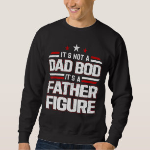 Mens It's Not A Dad Bod It's A Father Figure Men Sweatshirt