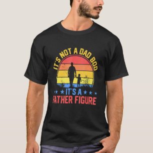 Mens It's Not A Dad Bod It's A Father Figure Mount T-Shirt