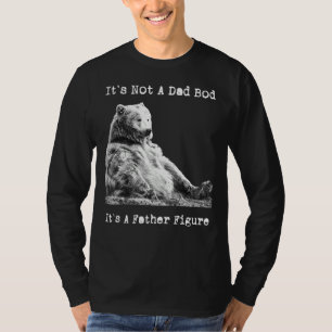Mens It's Not A Dad Bod It's A Father Figure Papa T-Shirt
