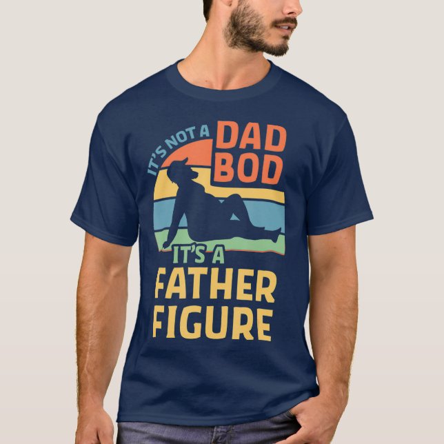 Mens Its Not a Dad Bod Its a Father Figure T-Shirt (Front)
