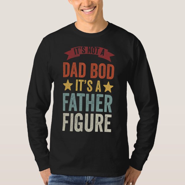 Mens It's Not A Dad Bod It's A Father Figure Tee (Front)