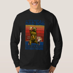 Mens It's Not A Dad Bod It's Father Figure Funny B T-Shirt