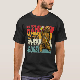 Mens It's Not A Dad Bod It's Father Figure Vintage T-Shirt