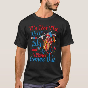 Mens Its Not A Party Until My Wiener Comes Out 4th T-Shirt