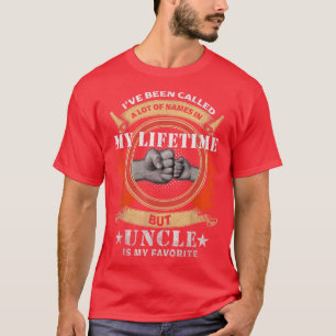 Mens I've Been Called A lot Of Names But Uncle Is  T-Shirt