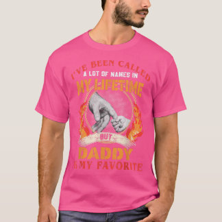 Mens I've Been Called Lot Of Name But Daddy Is My  T-Shirt
