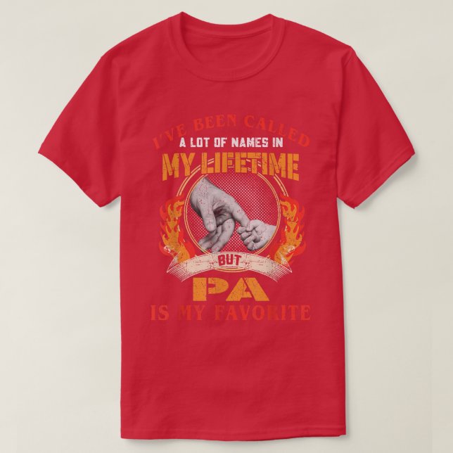 Mens I've Been Called Lot Of Name But Pa Is My Fav T-Shirt (Design Front)