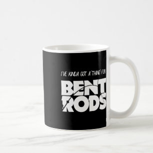 Mens I've Got A Thing For Bent Rods Funny Fishing Coffee Mug