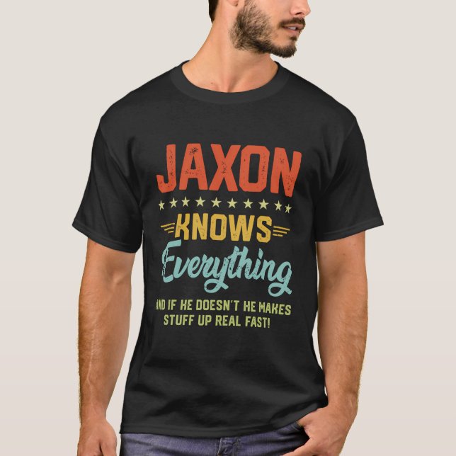 Mens Jaxon Knows Everything Funny Name Personalise T-Shirt (Front)