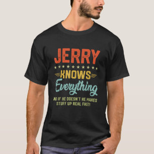 Mens Jerry Knows Everything Funny Name Personalise T-Shirt