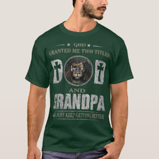 Mens Jesus Lion God Granted Me Two Titles Dad And  T-Shirt