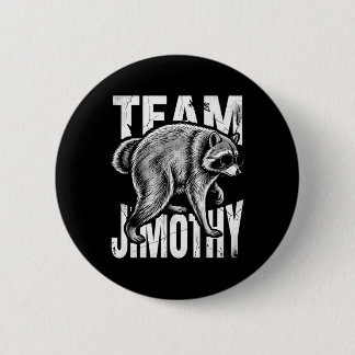 Mens Jimothy Racoon Funny Trash Panda Team 6 Cm Round Badge