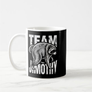 Mens Jimothy Racoon Funny Trash Panda Team Coffee Mug