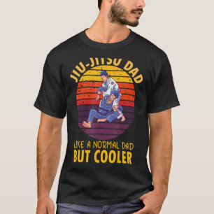 Mens Jiu Jitsu Dad Like A Normal Dad But Cooler T-Shirt