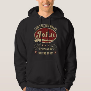 Mens John I Am That Legendary John Hoodie
