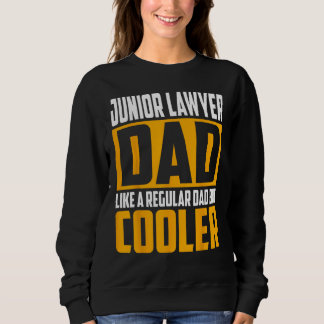 Mens Junior Lawyer Dad   Like a Regular Dad but Co Sweatshirt