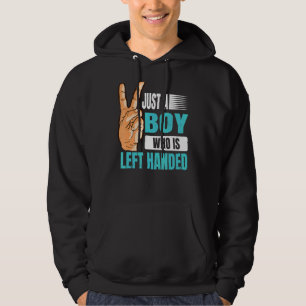 Mens Just A Boy Who Is Left Handed Quote For A Lef Hoodie