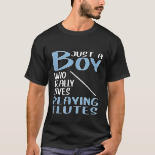 Mens Just A Boy Who Really Loves Playing Flutes T-Shirt
