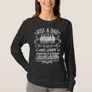 Mens Just A Dad Who Loves Cheerleading Cheerleade T-Shirt