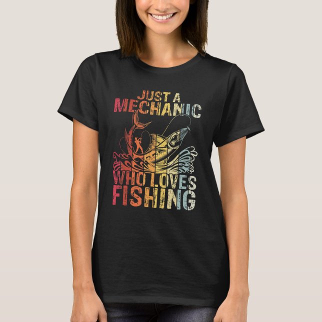 Mens Just A Mechanic Who Loves Fishing  Car Screwd T-Shirt (Front)
