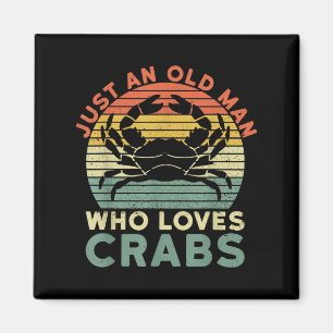 Mens Just An Old Man Who Loves Crabs Quote For A C Magnet
