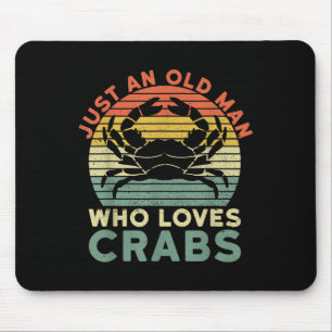 Mens Just An Old Man Who Loves Crabs Quote For A C Mouse Mat