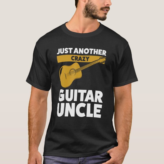 Mens just another crazy guitar uncle guitar guitar T-Shirt (Front)