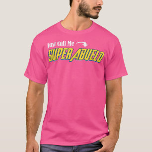 Mens Just Call Me Super Abuelo Spanish Grandfather T-Shirt