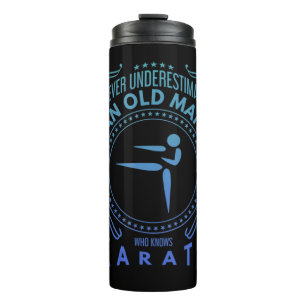 Mens Karate Graphic - Never Underestimate An Old M Thermal Tumbler