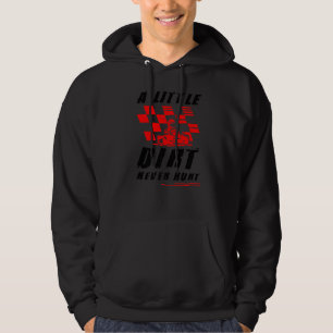 Mens Kart Quote A Little Dirt Never Hurt Funny Kar Hoodie